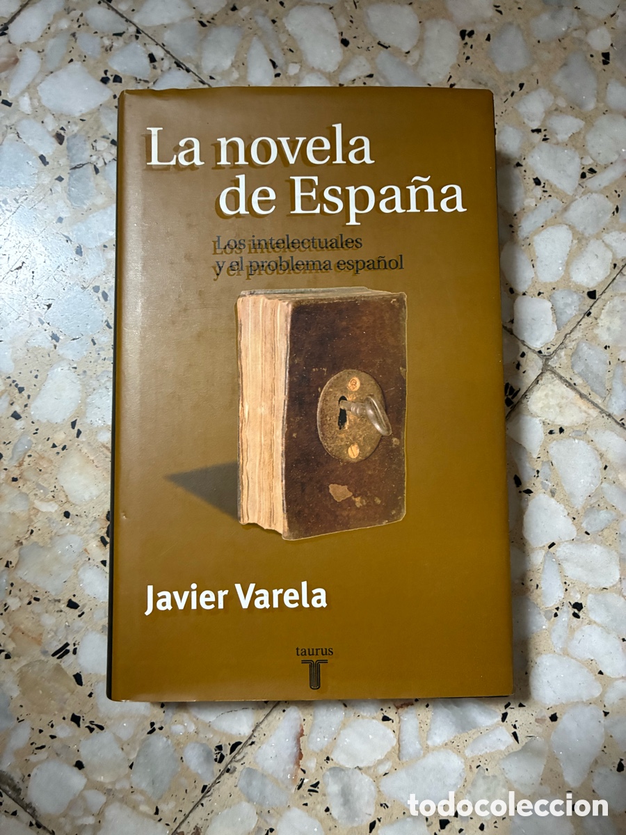 Libros de segunda mano: La novela de Espa&ntilde;a. Los intelectuales y el problema espa&ntilde;ol - Javier Varela