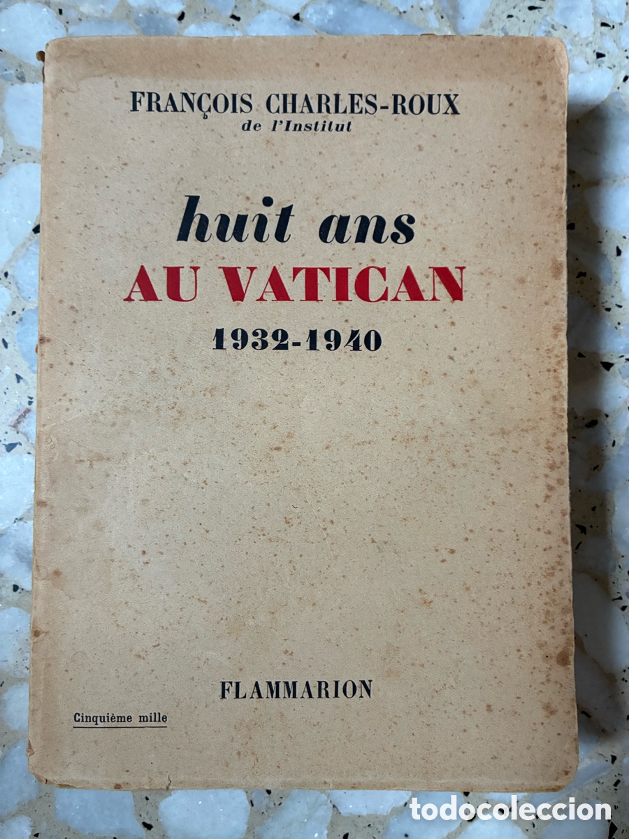 Libros de segunda mano: Huit ans au Vatican, 1932-1940 - Fran&ccedil;ois Charles-Roux