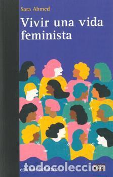 Libros de segunda mano: VIVIR UNA VIDA FEMINISTA. - AHMED, SARA.