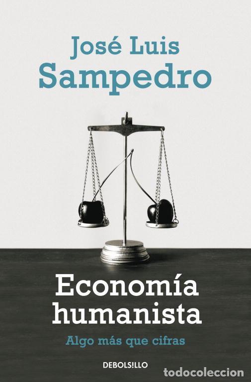 Libros de segunda mano: Econom&iacute;a humanista. - Sampedro, Jos&eacute; Luis.