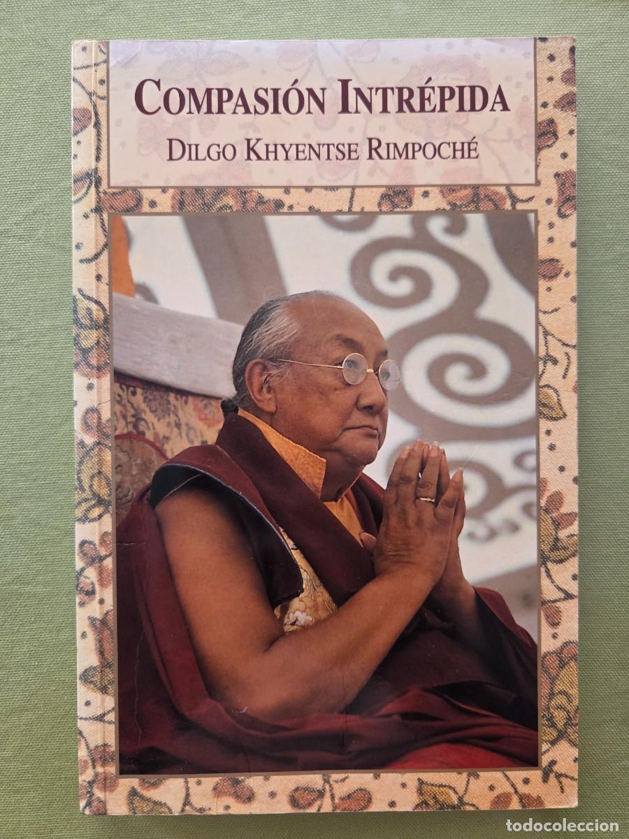 Libros de segunda mano: COMPASI&Oacute;N INTR&Eacute;PIDA. DILGO KHYENTSE RIMPOCH&Eacute;