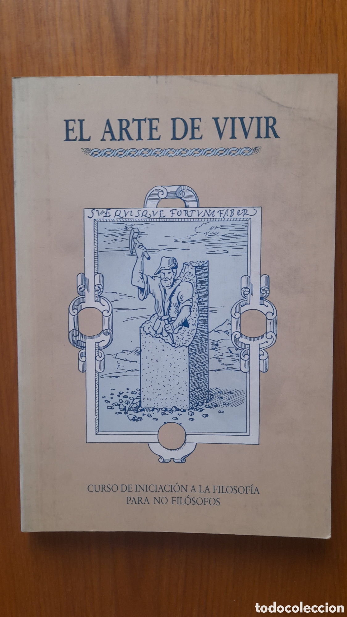Libros de segunda mano: EL ARTE DE VIVIR CURSO DE INICIACI&Oacute;N A LA FILOSOF&Iacute;A PARA NO FIL&Oacute;SOFOS