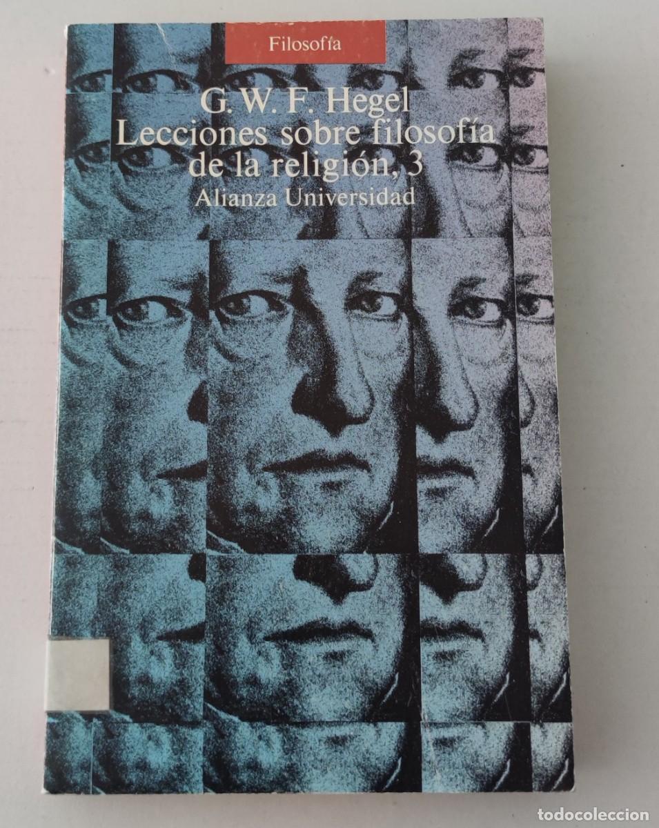 Libros de segunda mano: LECCIONES SOBRE FILOSOF&Iacute;A DE LA RELIGI&Oacute;N 3 - G. W. F. HEGEL - ALIANZA UNIVERSIDAD (FILOSOF&Iacute;A)