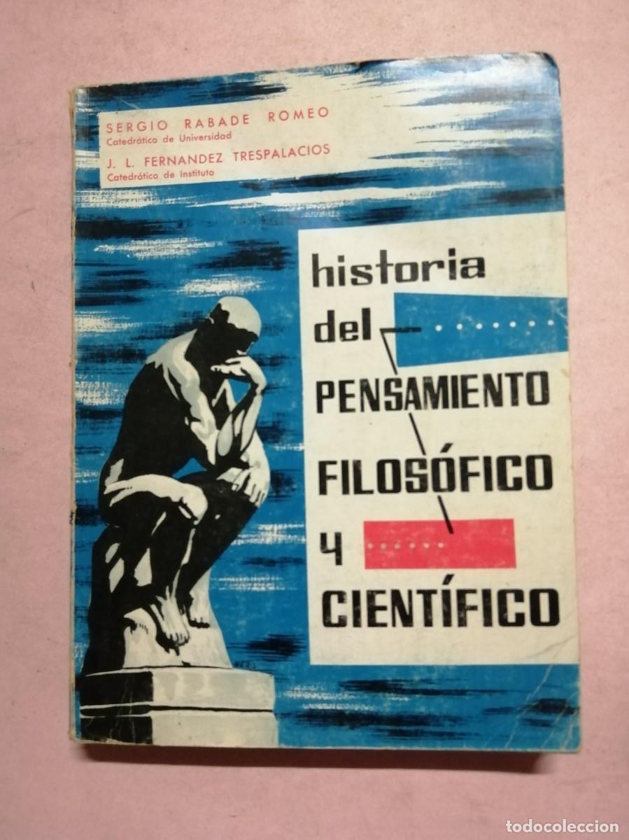 Libros de segunda mano: HISTORIA DEL PENSAMIENTO FILOSOFICO Y CIENTIFICO (RABADE ROMEO - FERNANDEZ TRESPALACIOS)
