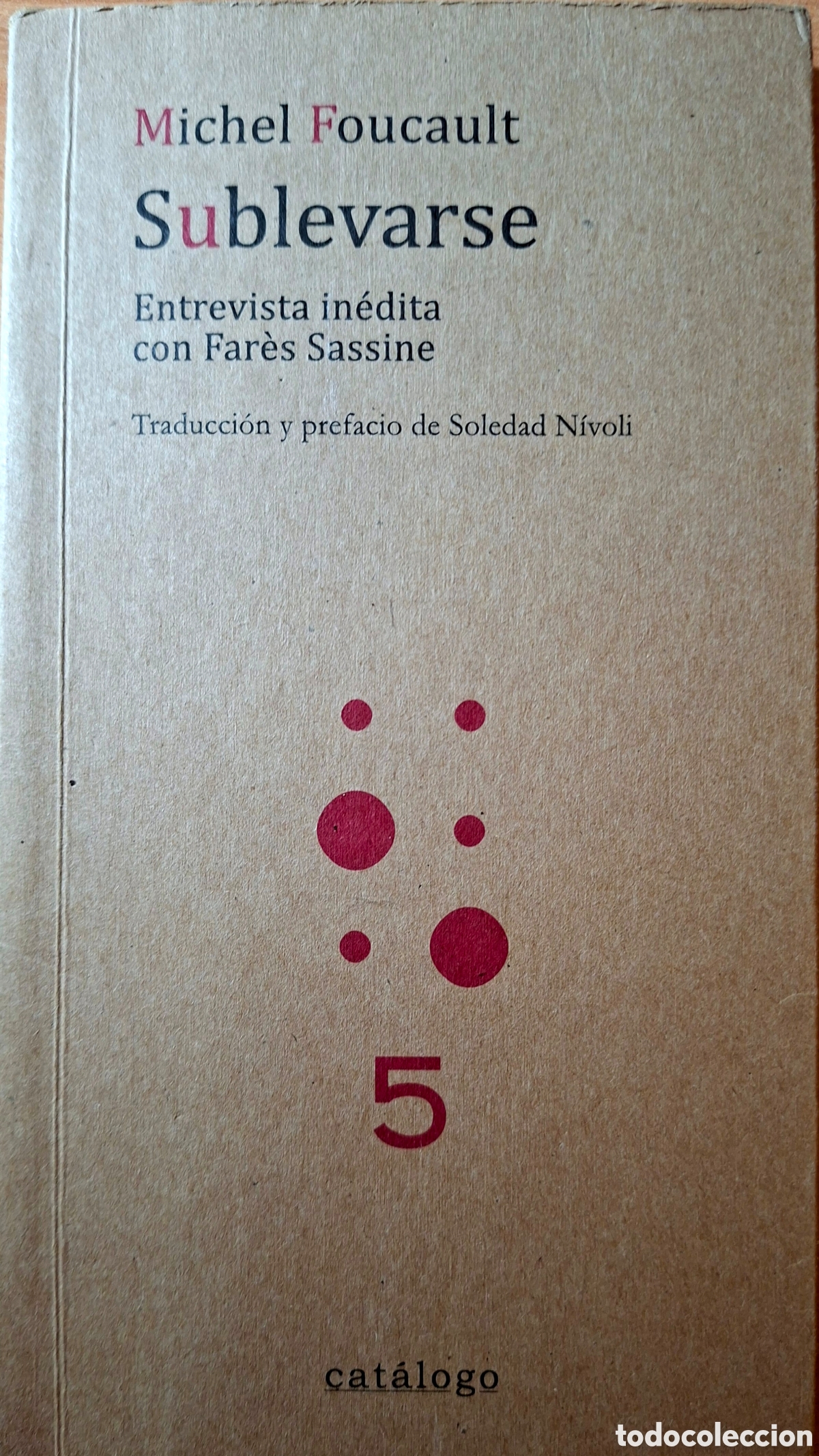 Libros de segunda mano: Michel Foucault, SUBLEVARSE, Entrevista In&eacute;dita Con Fares Sassine. cat&aacute;logo, 2017