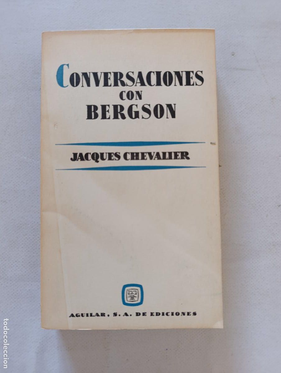 Libros de segunda mano: CONVERSACIONES CON BERGSON - JACQUES CHEVALIER - AGUILAR (IL)