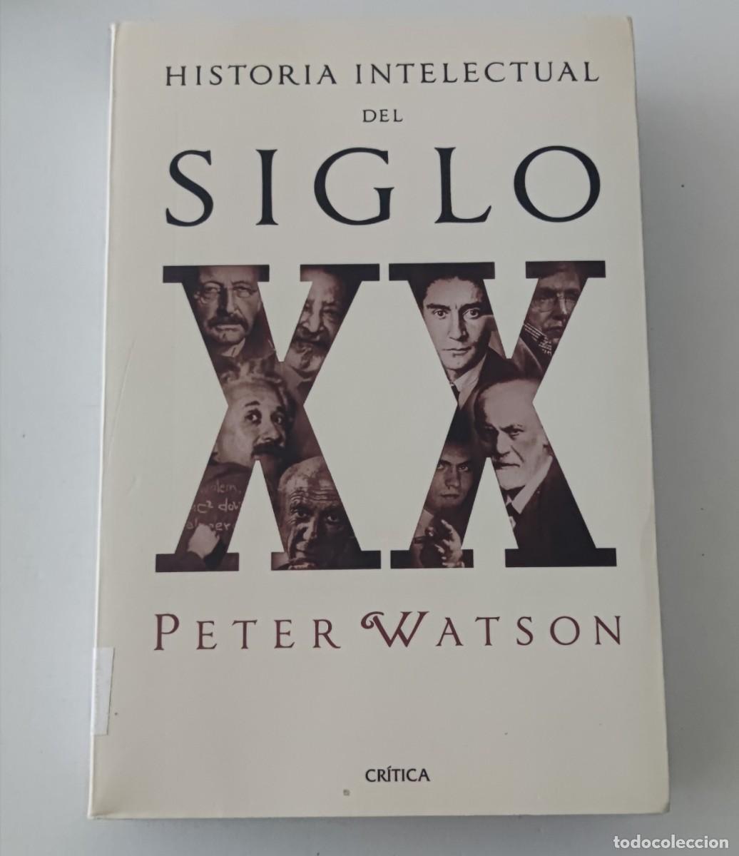 Libros de segunda mano: HISTORIA INTELECTUAL DEL SIGLO XX - PETER WATSON - EDITORIAL CR&Iacute;TICA (HISTORIA DE LAS IDEAS / ENSAYO