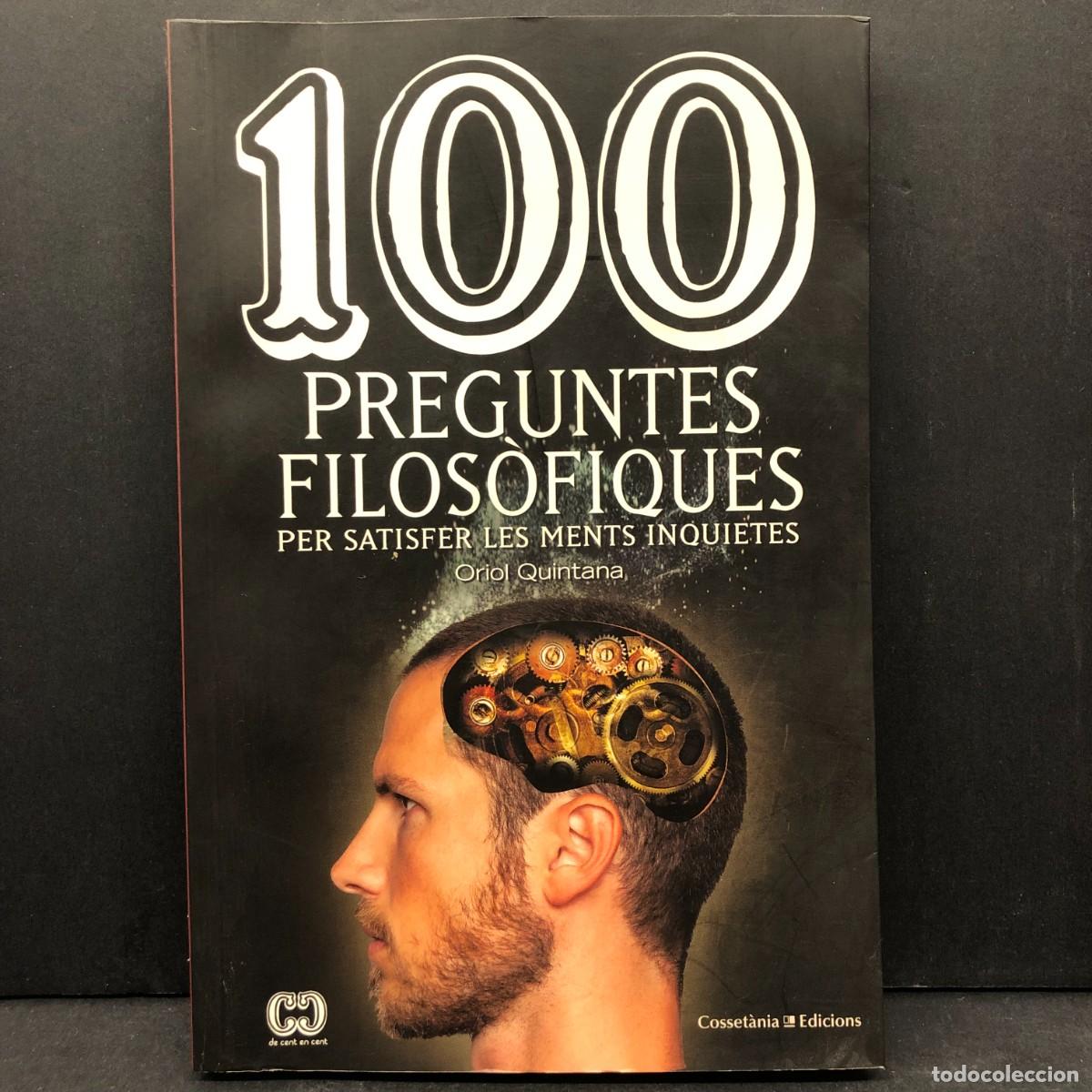 Libros de segunda mano: 100 PREGUNTES FILOS&Ograve;FIQUES PER SATISFER LES MENTS INQUIETES - ORIOL QUINTANA - COSSET&Agrave;NIA / 5517