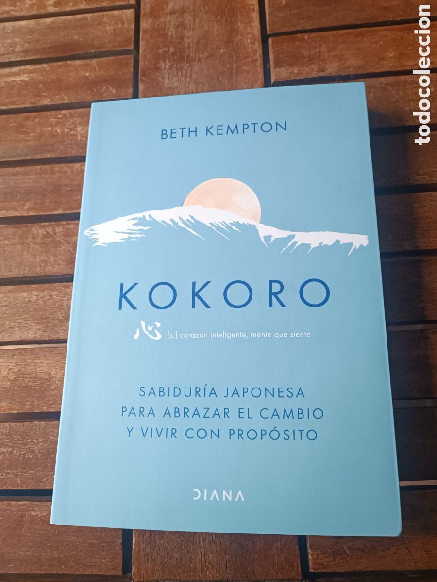 Libros de segunda mano: Kokoro Sabidur&iacute;a japonesa para abrazar el cambio y vivir con prop&oacute;sito Beth Kempton 2025 diana Jap&oacute;N
