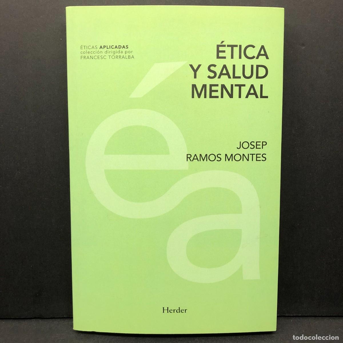 Libros de segunda mano: &Eacute;TICA Y SALUD MENTAL - JOSEP RAMOS MONTES - HERDER - &Eacute;TICAS APLICADAS FRANCESC TORRALBA / 5682
