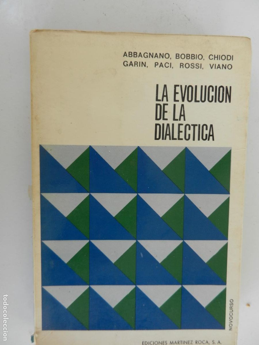 Libros de segunda mano: LA EVOLUCI&Oacute;N DE LA DIAL&Eacute;CTICA-ABBAGNANO, PACI, VIANO, GARIN CHIODI, ROSSI, BOBBIO-ED. MARTINEZ 1971.