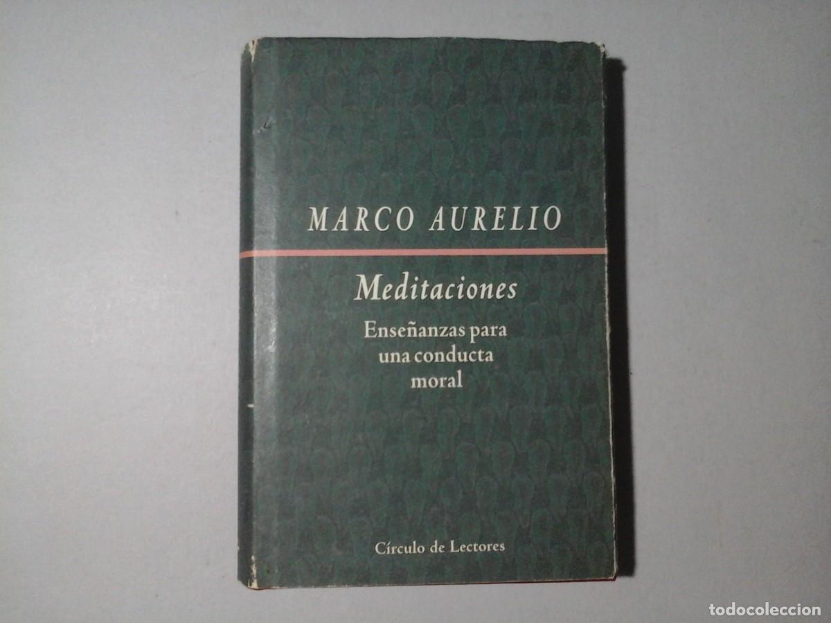 Libros de segunda mano: MARCO AURELIO. MEDITACIONES. ENSE&Ntilde;ANZA PARA UNA CONDUCTA MORAL. CIRCULO DE LECTORES. FILOSOF&Iacute;A.