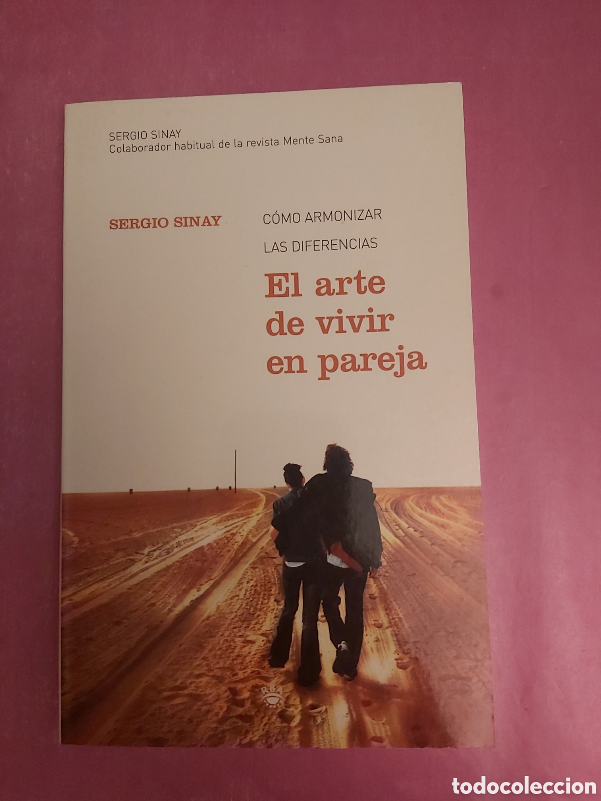 Libros de segunda mano: EL ARTE DE VIVIR EN PAREJA SERGIO SINAY RBA 2006