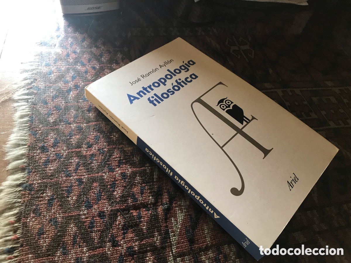 Libros de segunda mano: Antropolog&iacute;a filos&oacute;fica. Jos&eacute; Ram&oacute;n Ayll&oacute;n. Ariel