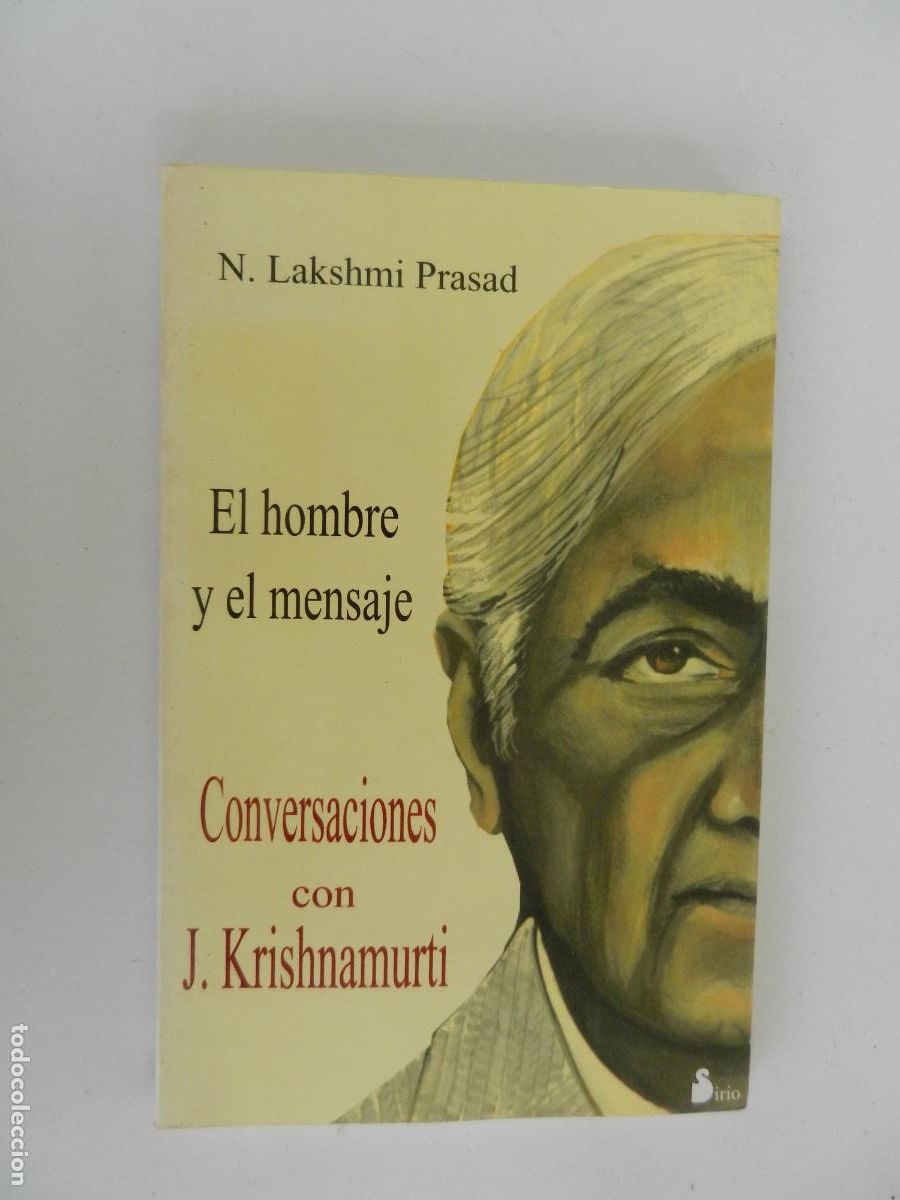 Libros de segunda mano: EL HOMBRE Y EL MENSAJE-CONVERSACIONES CON J. KRISHNAMURTI-N. LAKSHMI PRASAD-EDITORIAL SIRIO 1996.