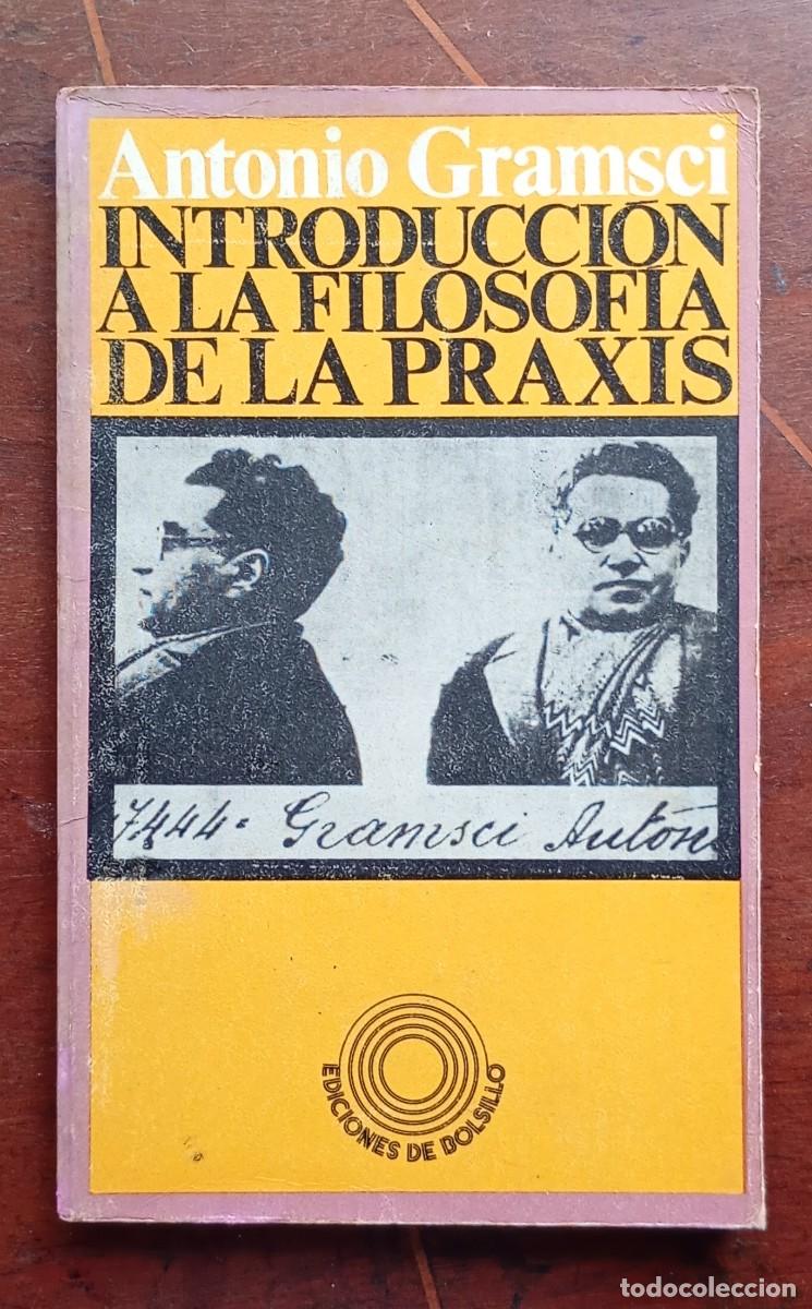 Libros de segunda mano: Antonio Gramsci INTRODUCCION A LA FILOSOFIA DE LA PRAXIS