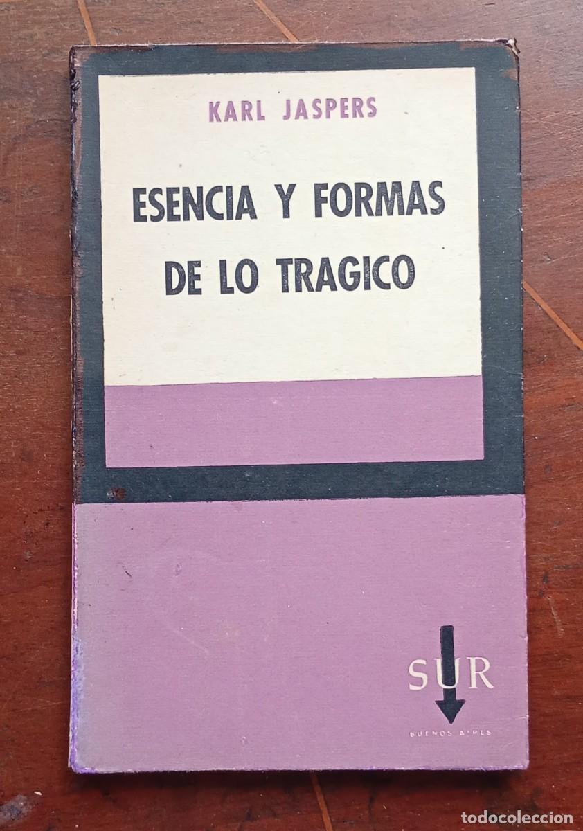 Libros de segunda mano: Karl Jaspers ESENCIA Y FORMAS DE LO TRAGICO