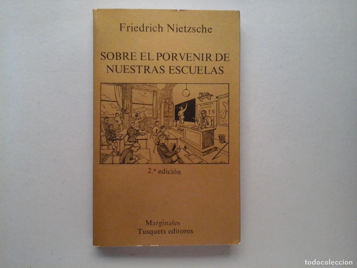Libros de segunda mano: FRIEDRICH NIETZSCHE. SOBRE EL PORVENIR DE NUESTRAS ESCUELAS. FILOSOF&Iacute;A. PEDAGOG&Iacute;A. ENSAYO