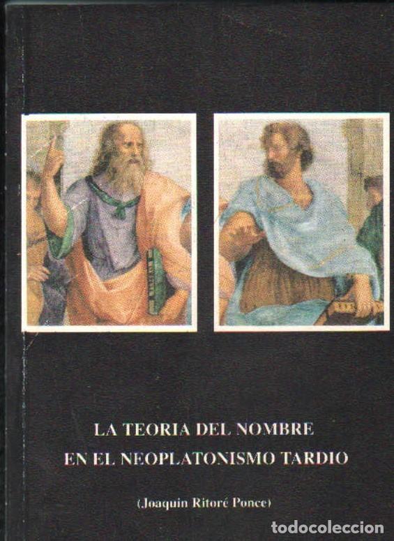 Libros de segunda mano: LA TEORIA DEL NOMBRE EN EL NEOPLATONISMO TARDIO. RITOR&Eacute; PONCE, JOAQUIN. A-FIL-1312