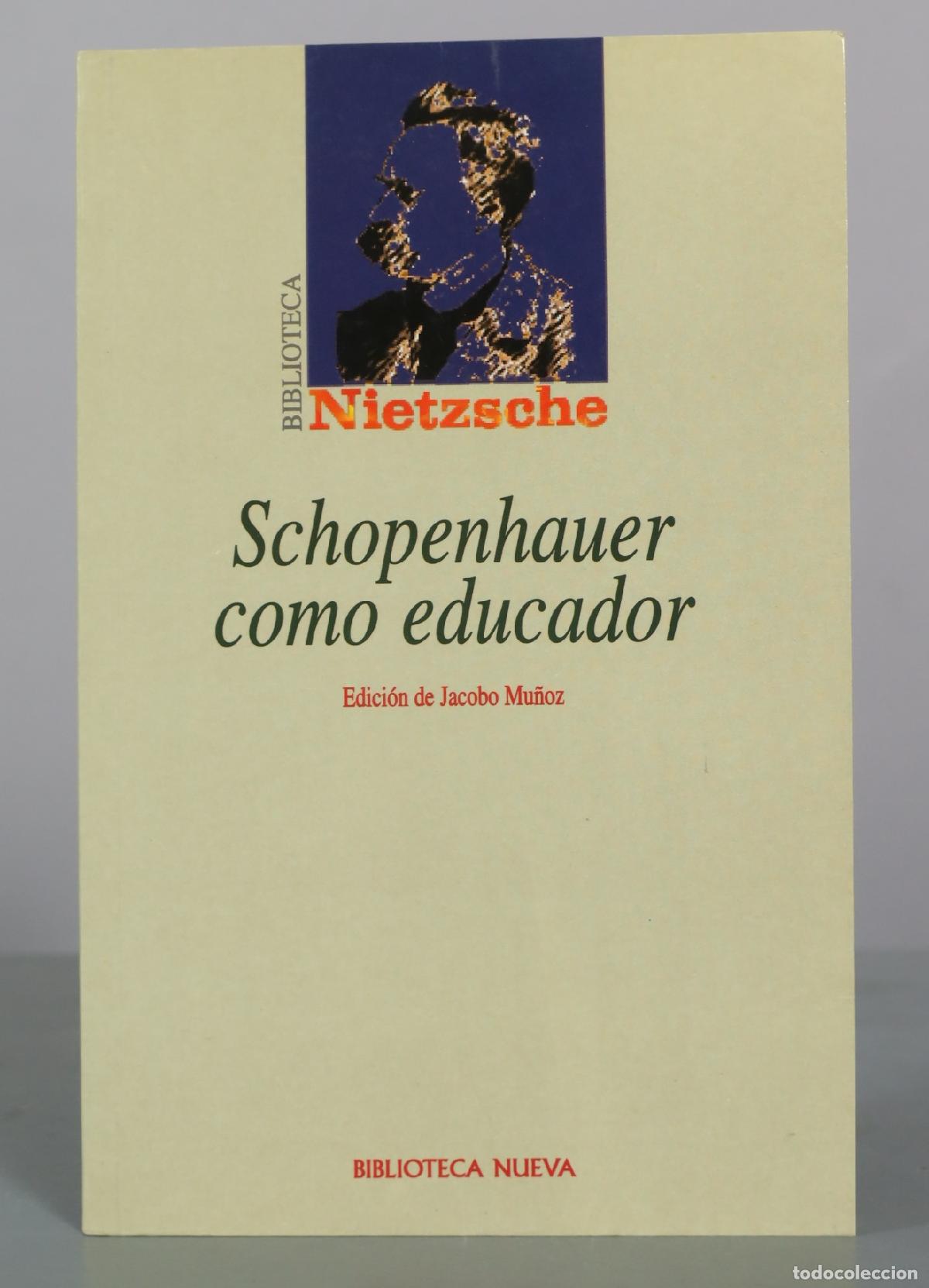 Libros de segunda mano: Schopenhauer como educador - Friedrich Nietzsche - Jacobo Mu&ntilde;oz - Biblioteca Nueva