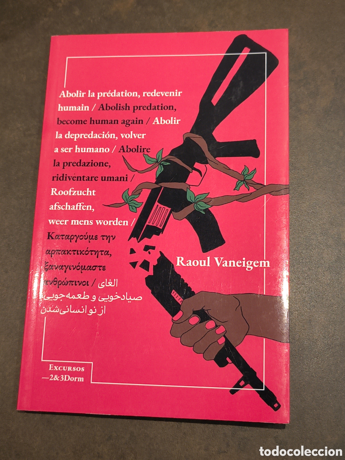 Libros de segunda mano: ABOLIR LA DEPREDACI&Oacute;N, VOLVER A SER HUMANO DE RAOUL VANEIGEM ( 2 Y 3 DORM)