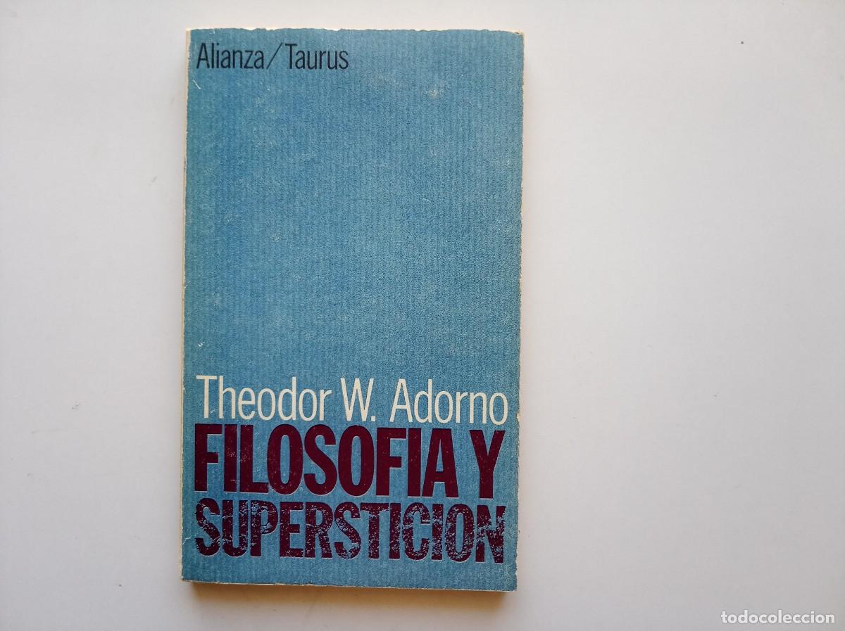 Libros de segunda mano: THEODOR W. ADORNO. FILOSOFIA Y SUPERSTICI&Oacute;N. 1972. ALIANZA EDITORIAL.