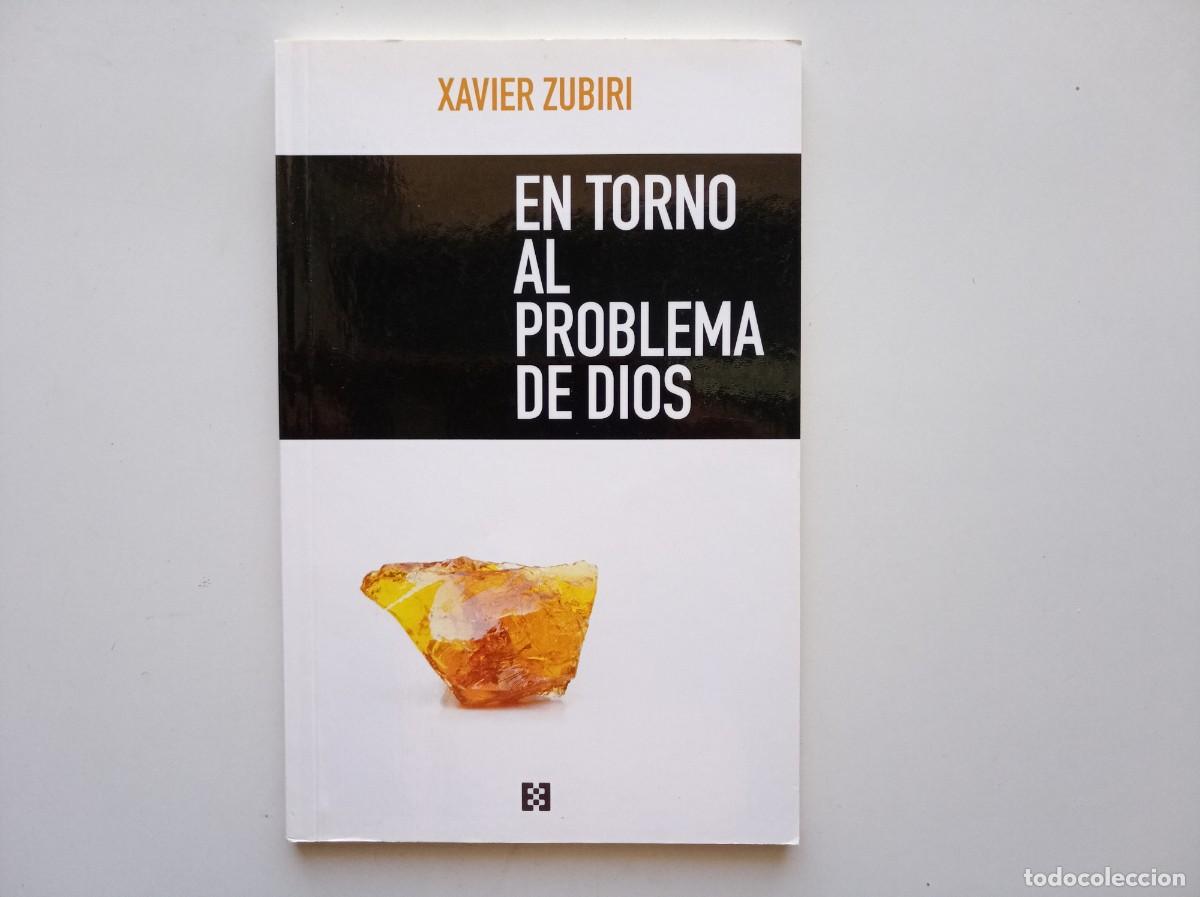 Libros de segunda mano: XAVIER ZUBIRI. EN TORNO AL PROBLEMA DE DIOS. 2016.