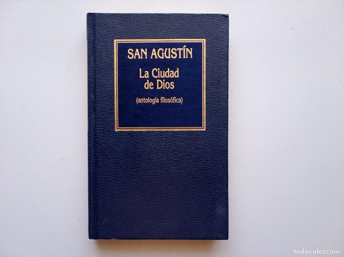 Libros de segunda mano: SAN AGUSTIN. LA CIUDAD DE DIOS. ANTOLOGIA FILOSOFICA. 1985.