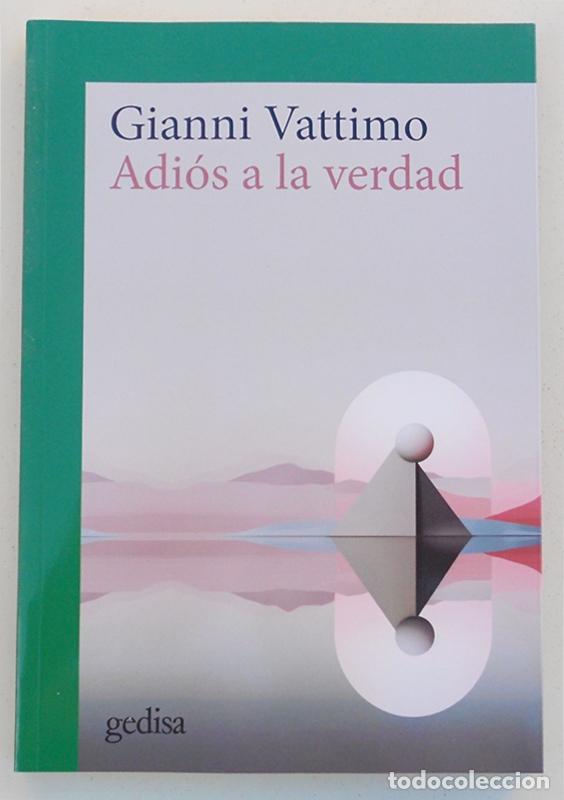 Libros de segunda mano: Adi&oacute;s a la verdad - Gianni Vattimo - Gedisa (2024)