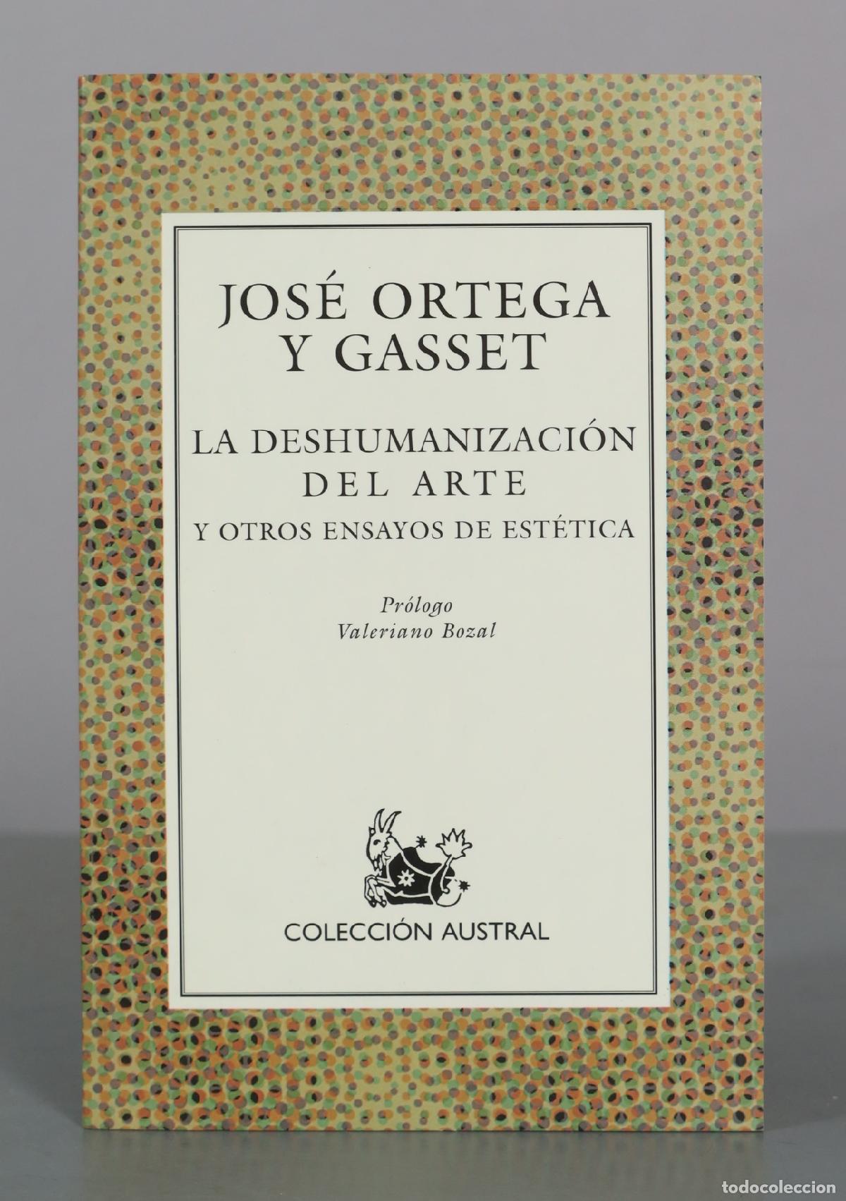 Libros de segunda mano: La deshumanizaci&oacute;n del arte y otros ensayos de est&eacute;tica - Jos&eacute; Ortega y Gasset - Colecci&oacute;n Austral