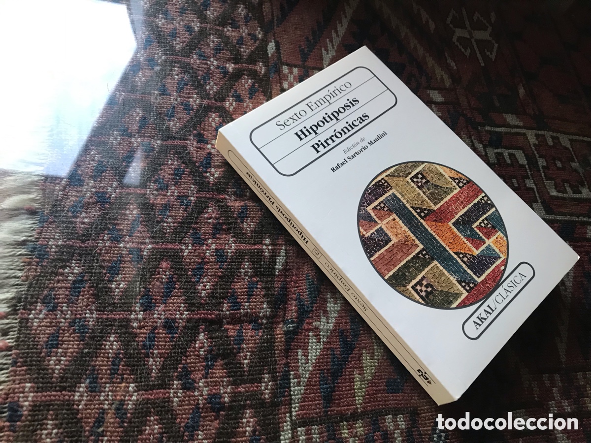 Libros de segunda mano: Hipotiposis Pirr&oacute;nicas. Sexto Emp&iacute;rico. Akal cl&aacute;sica