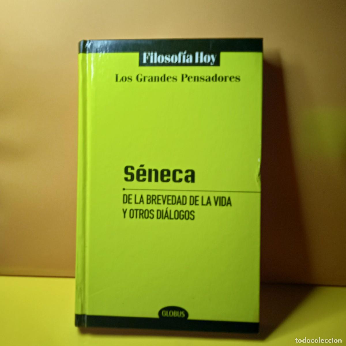 Libros de segunda mano: S&Eacute;NECA: DE LA BREVEDAD DE LA VIDA Y OTROS DI&Aacute;LOGOS (GLOBUS)