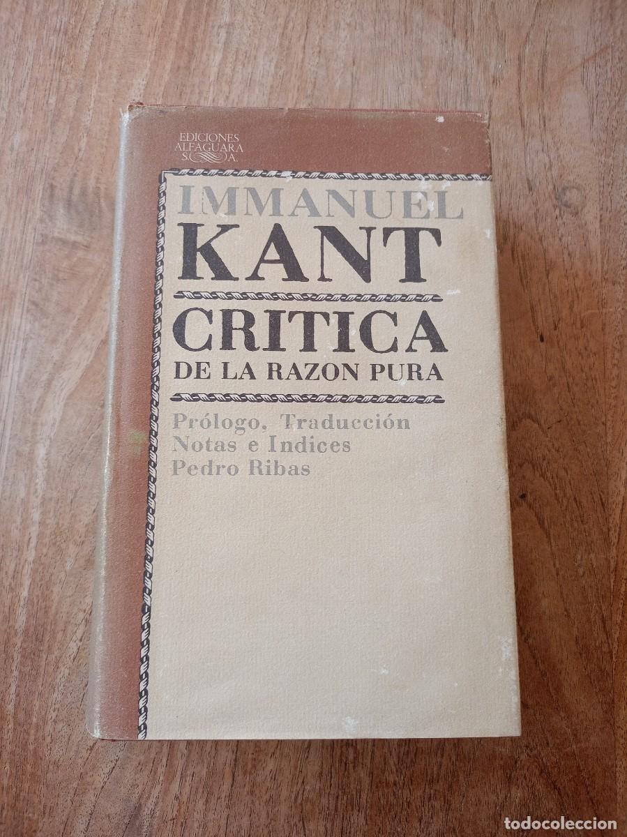 Libros de segunda mano: CR&Iacute;TICA DE LA RAZ&Oacute;N PURA. IMMANUEL KANT. ED. ALFAGUARA 1983