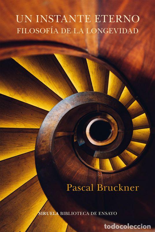 Libros de segunda mano: Un instante eterno. Filosof&iacute;a de la longevidad. - Bruckner, Pascal.
