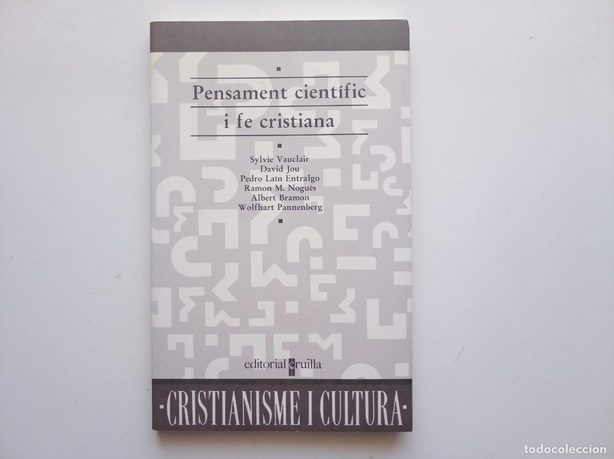 Libros de segunda mano: SYLVIE VAUCLAIR. DAVID JOU. PEDRO LAIN ENTRALGO. PENSAMENT CIENT&Iacute;FIC I FE CRISTIANA. CRU&Iuml;LLA. 1994.