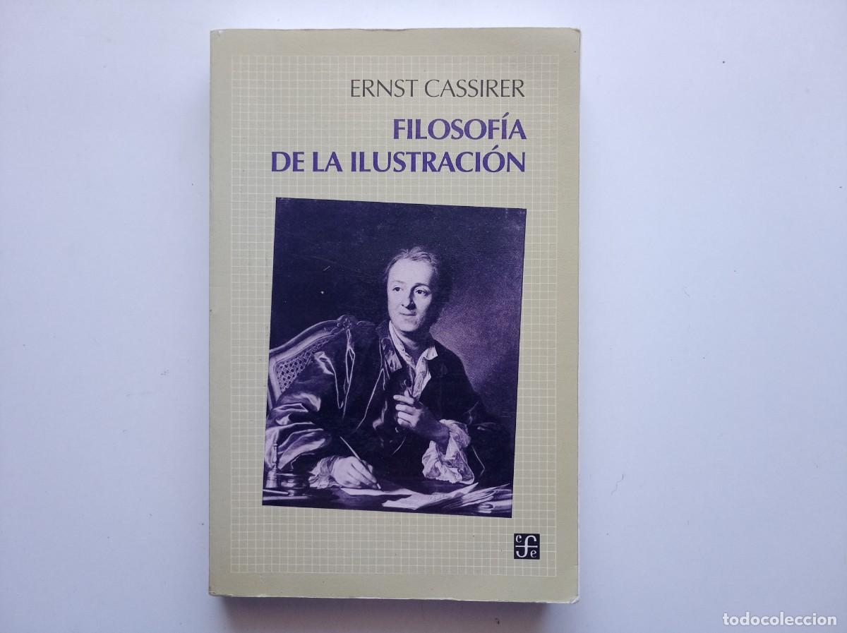 Libros de segunda mano: ERNST CASSIRER. FILOSOFIA DE LA ILUSTRACI&Oacute;N. 1990. FONDO DE CULTURA ECONOMICA.