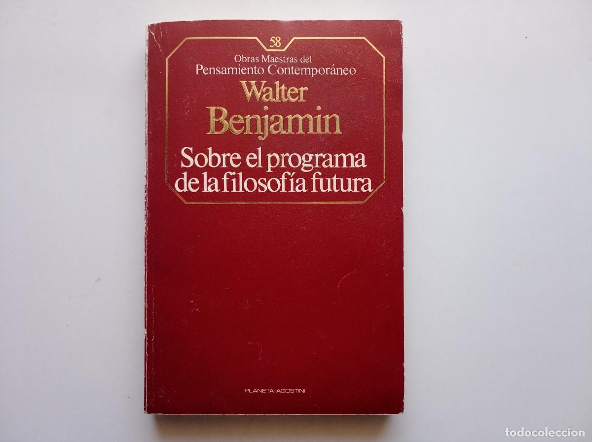 Libros de segunda mano: WALTER BENJAMIN. SOBRE EL PROGRAMA DE LA FILOSOFIA FUTURA. 1986.