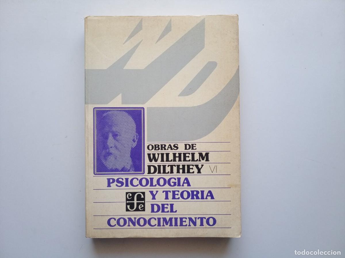 Libros de segunda mano: WILHELM DILTHEY. PSICOLOGIA Y TEORIA DEL CONOCIMIENTO. 1978. FOLIO MENOR.