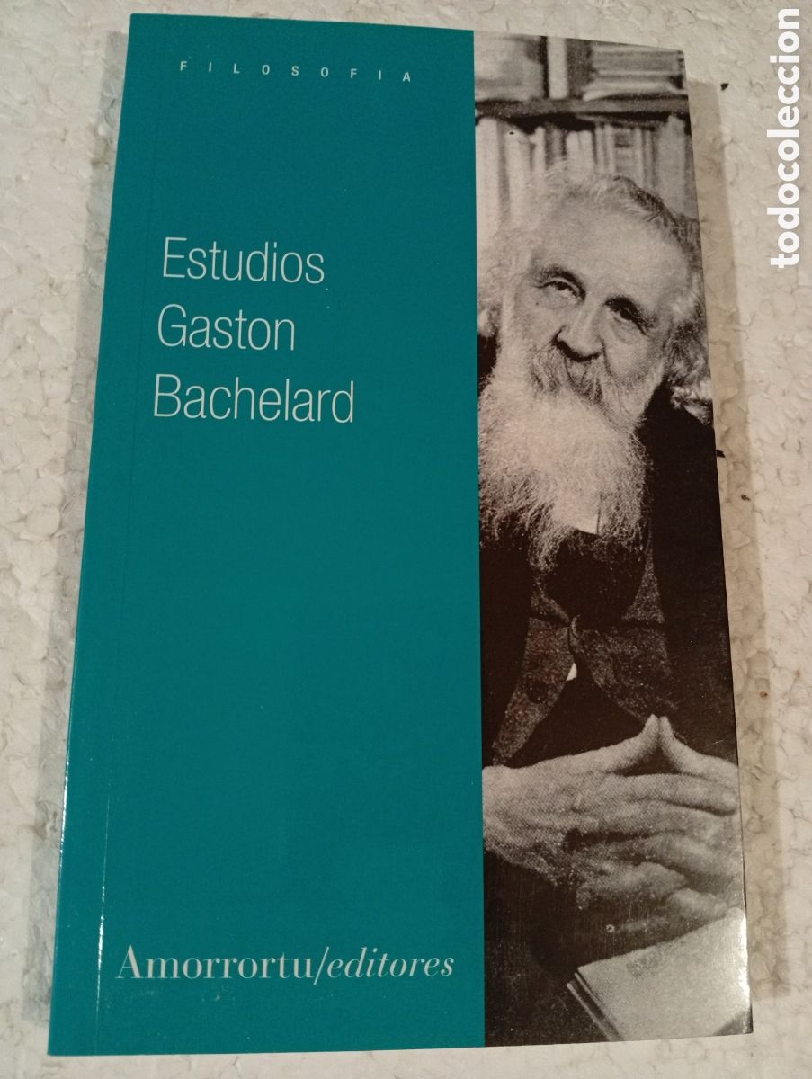 Libros de segunda mano: GASTON BACHELARD. ESTUDIOS. AMORRORTU EDITORES 2004