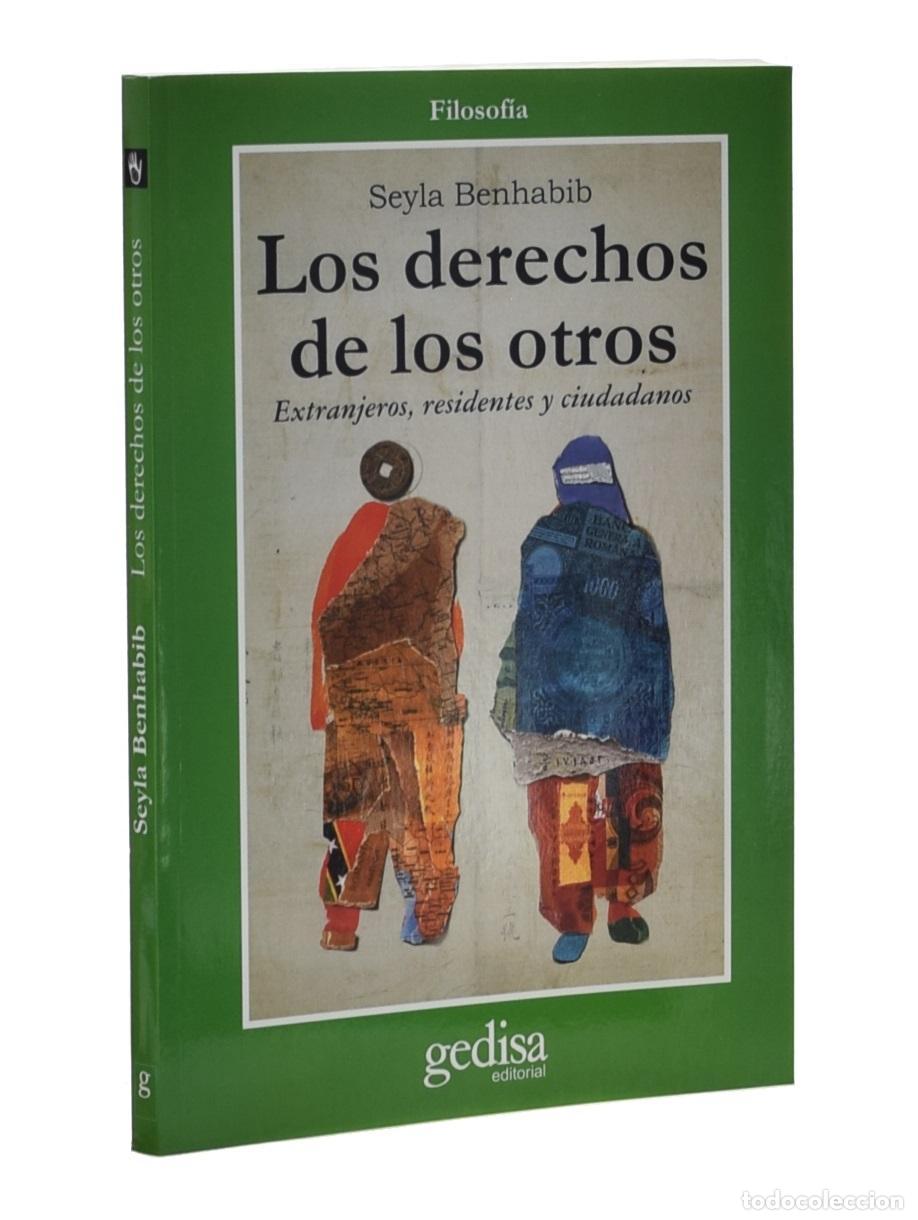 Libros de segunda mano: LOS DERECHOS DE LOS OTROS. EXTRANJEROS, RESIDENTES Y CIUDADANOS - BENHABIB, Seyla