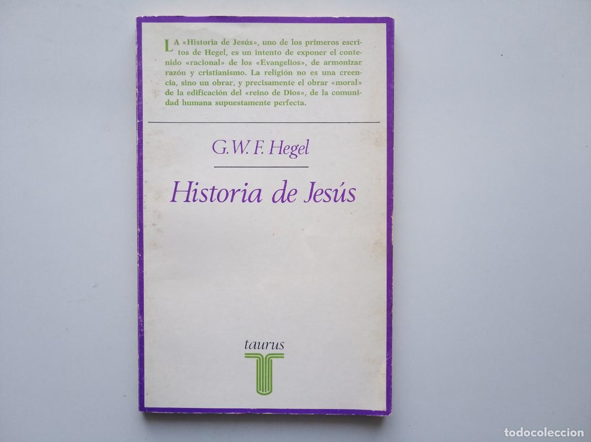 Libros de segunda mano: G.W. F. HEGEL. HISTORIA DE JESUS. TAURUS. 1983.