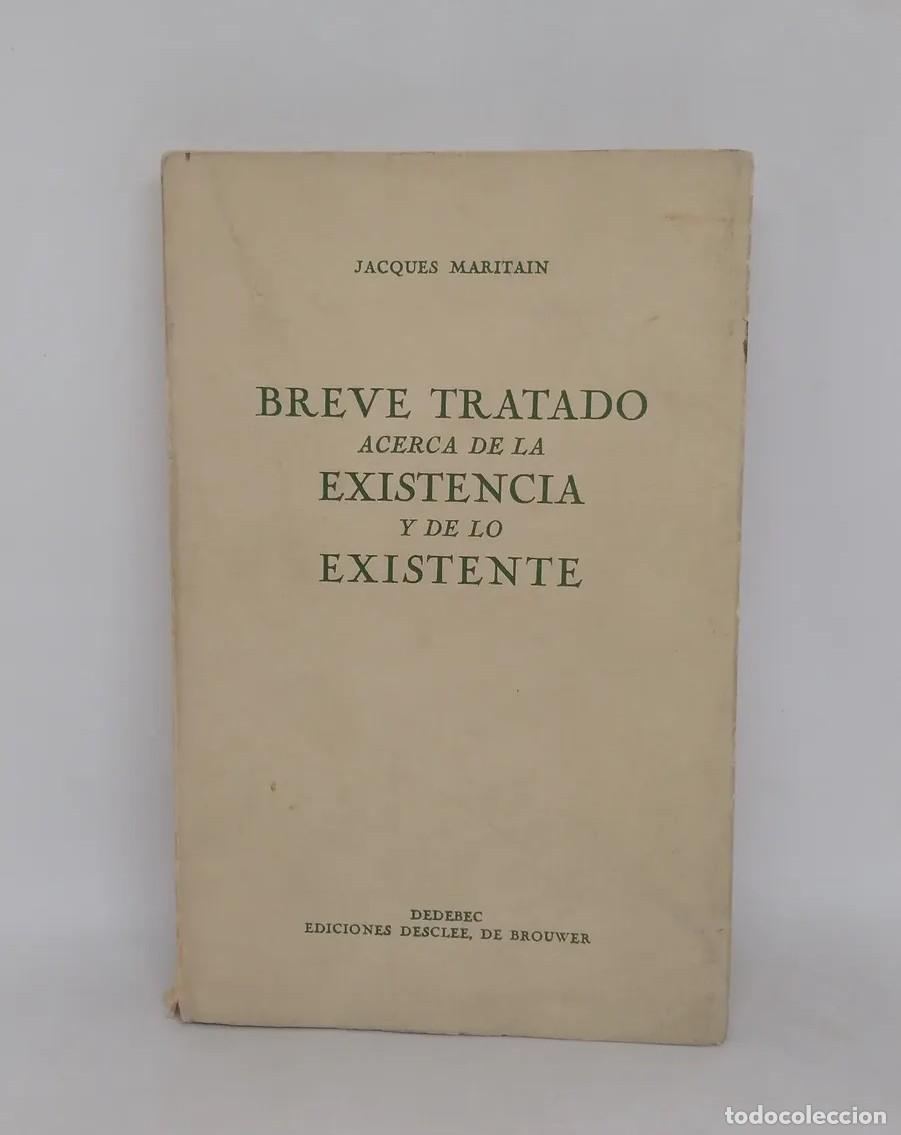Libros de segunda mano: JACQUES MARITAIN &ndash; BREVE TRATADO ACERCA DE LA EXISTENCIA Y DE LO EXISTENTE &ndash; DESCLEE DE BROUWER &ndash; LM