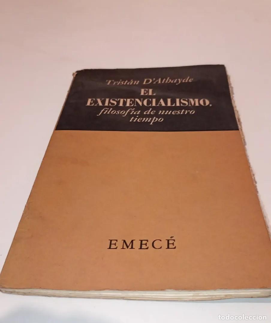 Libros de segunda mano: TRIST&Aacute;N D&rsquo;ATHAYDE &ndash; EL EXISTENCIALISMO. FILOSOF&Iacute;A DE NUESTRO TIEMPO &ndash; EMEC&Eacute; &ndash; LM