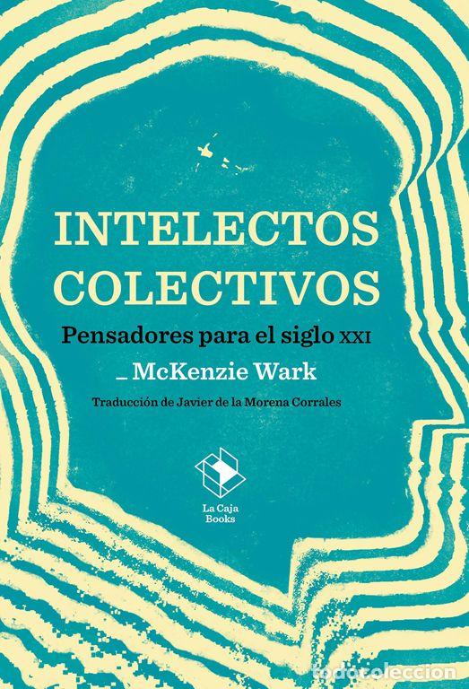 Libros de segunda mano: Intelectos colectivos. - McKenzie Wark.