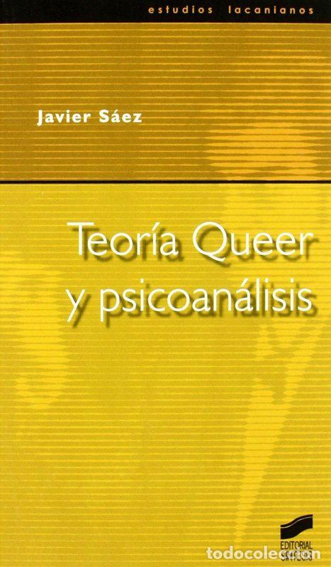 Libros de segunda mano: Teor&iacute;a Queer y psicoan&aacute;lisis. - S&aacute;ez Del &Aacute;lamo, Javier.