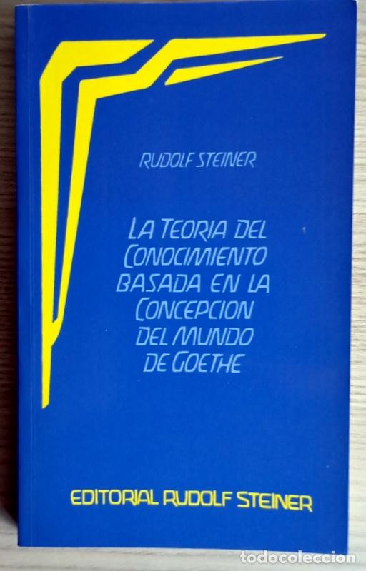 Libros de segunda mano: LA TEORIA DEL CONOCIMIENTO BASADA EN LA CONCEPCION DEL MUNDO DE GOETHE - RUDOLF STEINER