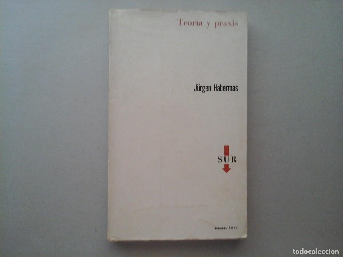 Libros de segunda mano: J&Uuml;RGEN HABERMAS. TEOR&Iacute;A Y PRAXIS. 1&ordf; EDICI&Oacute;N EN ESPA&Ntilde;OL. SUR. FILOSOF&Iacute;A. POL&Iacute;TICA. ENSAYO