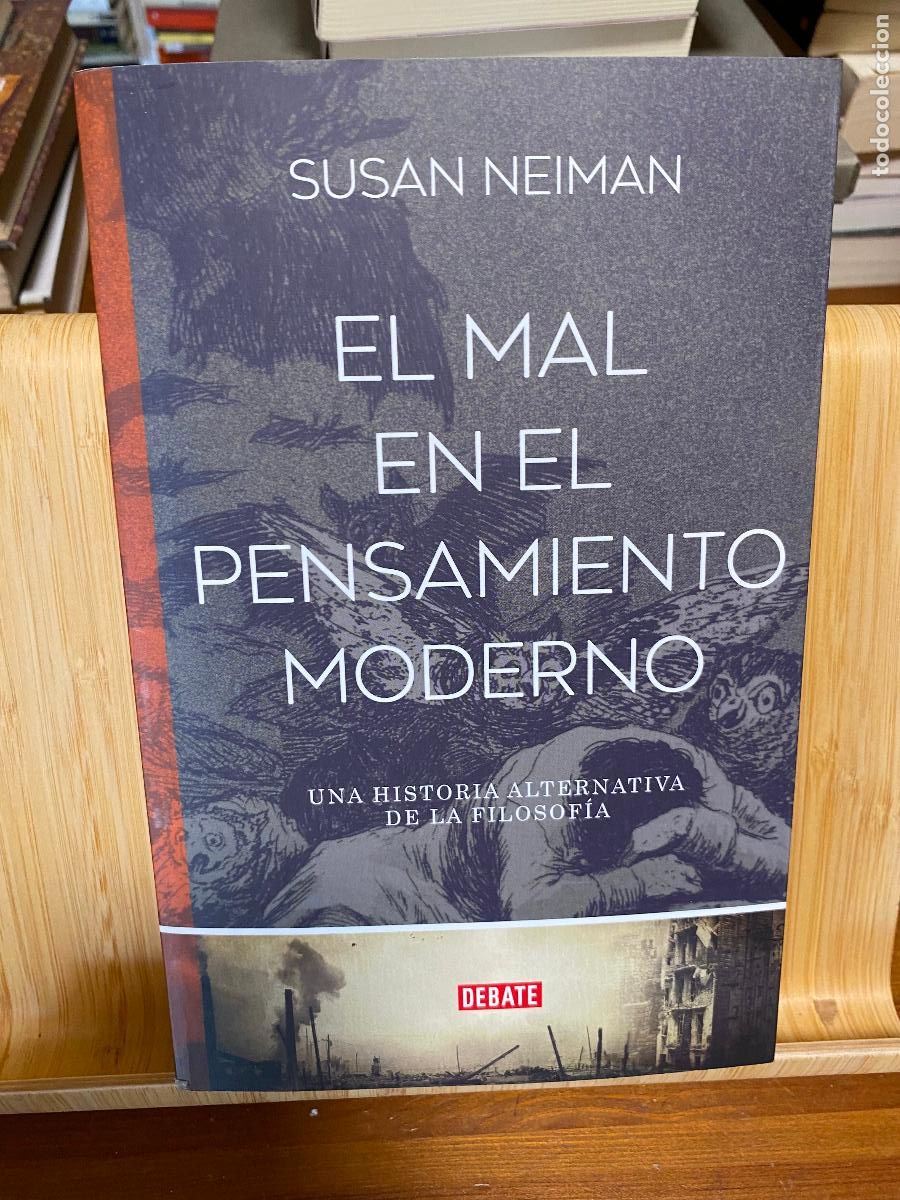 Libros de segunda mano: EL MAL EN EL PENSAMIENTO MODERNO. SUSAN NEIMAN. EDITORIAL DEBATE