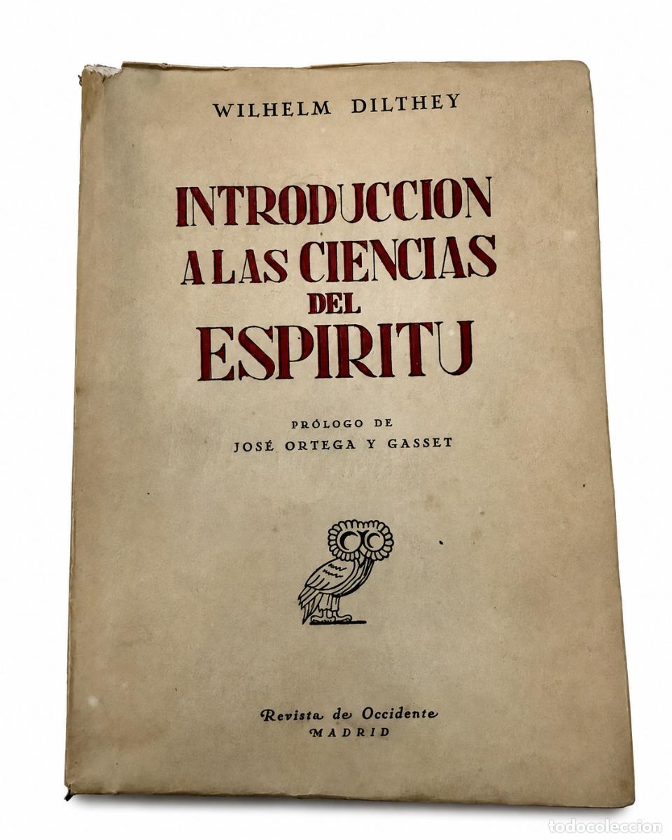 Libros de segunda mano: WILHELM DILTHEY &ndash; INTRODUCCI&Oacute;N A LAS CIENCIAS DEL ESP&Iacute;RITU &ndash; REVISTA DE OCCIDENTE &ndash; LM