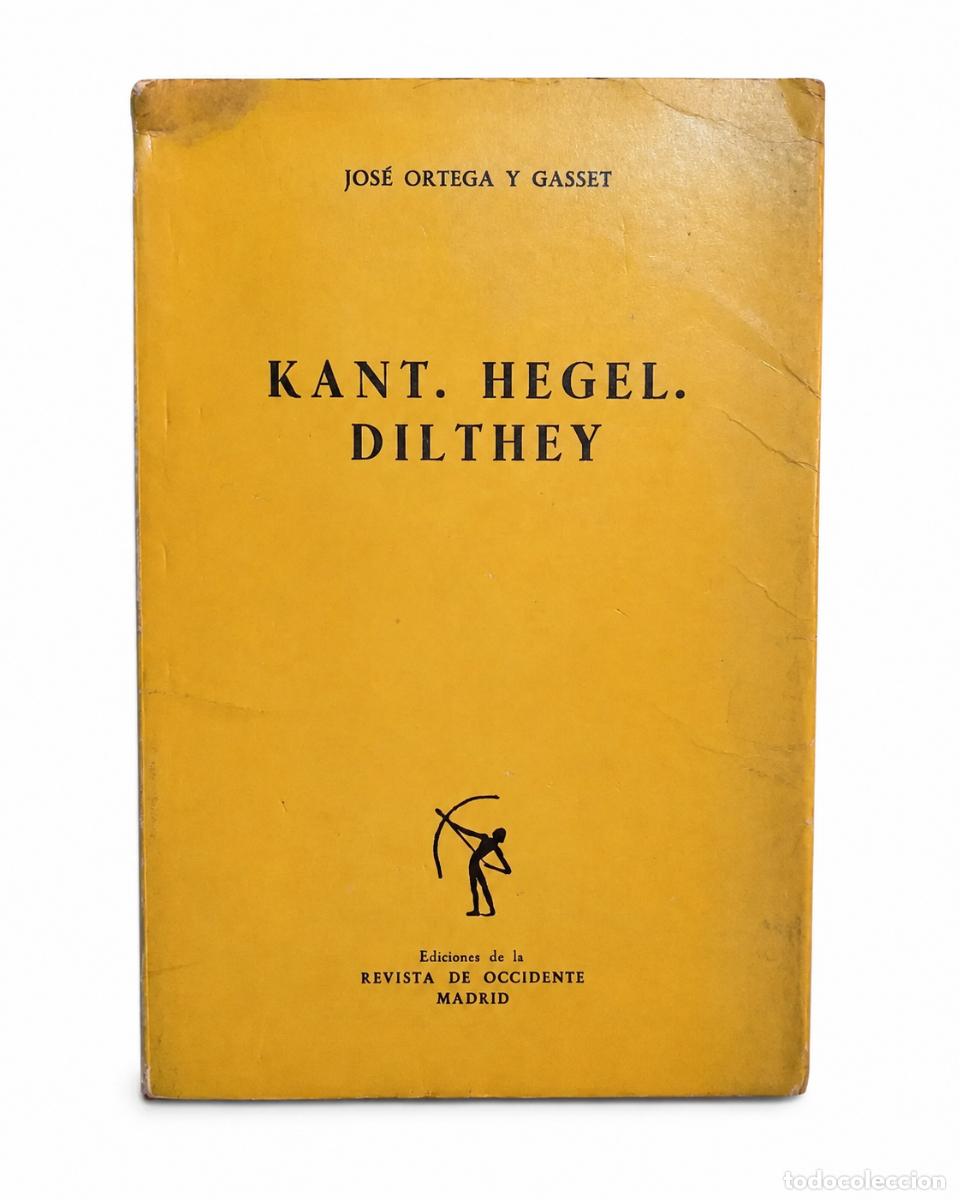 Libros de segunda mano: JOS&Eacute; ORTEGA Y GASSET &ndash; KANT. HEGEL. DILTHEY &ndash; REVISTA DE OCCIDENTE &ndash; LM